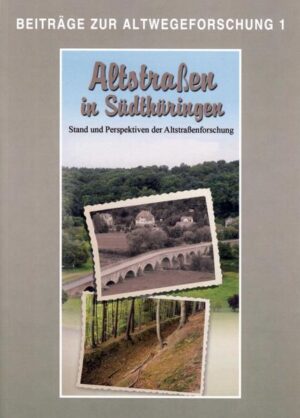 Altstraßen in Südthüringen. Stand und Perspektiven der Altstraßenforschung | Bundesamt für magische Wesen