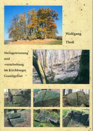 Steingewinnung und -verarbeitung im Kirchberger Granitgebiet | Bundesamt für magische Wesen