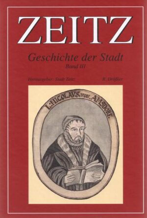 Zeitz - Geschichte der Stadt im Rahmen überregionaler Ereignisse und Entwicklungen | Bundesamt für magische Wesen