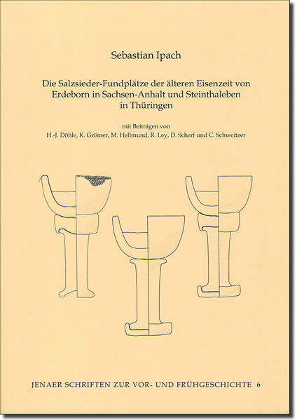 Die Salzsieder-Fundplätze der älteren Eisenzeit von Erdeborn in Sachsen-Anhalt und Steinthaleben in Thüringen | Bundesamt für magische Wesen