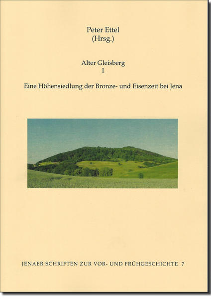 Alter Gleisberg I  Eine Höhensiedlung der Bronze- und Eisenzeit bei Jena | Bundesamt für magische Wesen