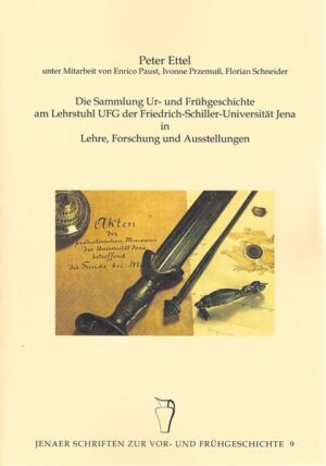 Die Sammlung Ur- und Frühgeschichte am Lehrstuhl UFG der Friedrich-Schiller-Universität Jena In Lehre