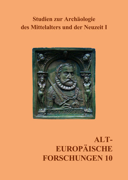 Studien zur Archäologie des Mittelalters und der Neuzeit I | Bertemes François, Tobias Gärtner