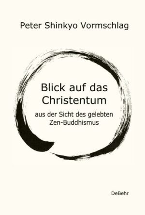 Blick auf das Christentum aus der Sicht des gelebten Zen-Buddhismus | Bundesamt für magische Wesen