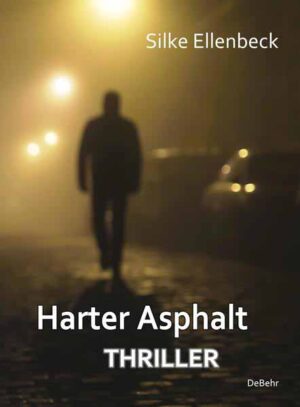 Harter Asphalt - Thriller | Silke Ellenbeck