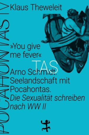 »You give me fever«. Arno Schmidt. Seelandschaft mit Pocahontas | Bundesamt für magische Wesen