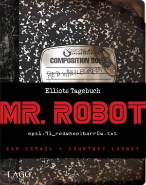 Mr. Robot Red Wheelbarrow Eps1.91 redwheelbarr0w.Txt | Sam Esmail und Courtney Looney