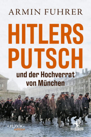 Hitlers Putsch und der Hochverrat von München | Armin Fuhrer