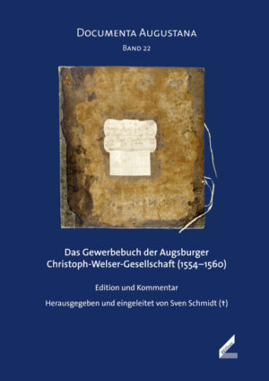 Das Gewerbebuch der Augsburger Christoph-Welser-Gesellschaft (15541560) | Bundesamt für magische Wesen