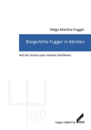 Bürgerliche Fugger in Kärnten | Helga Martina-Fugger