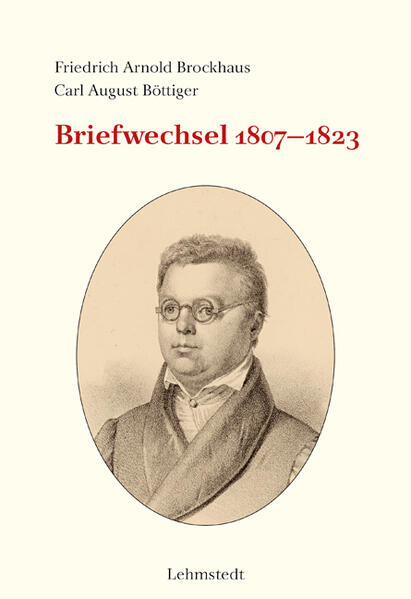 Briefwechsel 1807-1823 | Friedrich Arnold Brockhaus, Carl August Böttiger