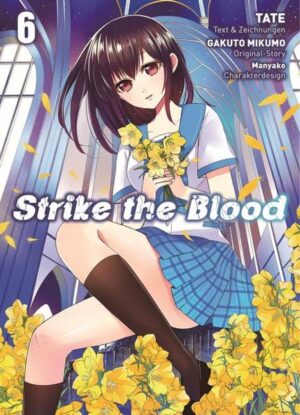 Strike the Blood Bd. 6 | Gakuto Mikumo