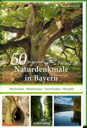 50 sagenhafte Naturdenkmale in Bayern: Unterfranken  Oberfranken  Mittelfranken  Oberpfalz | Bundesamt für magische Wesen