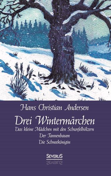 Drei Wintermärchen: Das kleine Mädchen mit den Schwefelhölzern, Der Tannenbaum, Die Schneekönigin | Bundesamt für magische Wesen