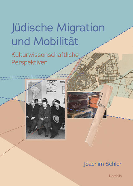 Jüdische Migration und Mobilität | Joachim Schlör