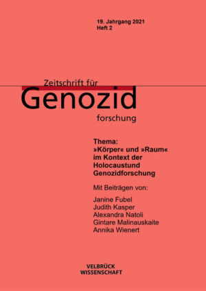 Zeitschrift für Genozidforschung. 19. Jahrgang 2021, Heft 2 | Janine Fubel, Alexandra Klei, Annika Wienert