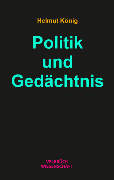 Politik und Gedächtnis | Helmut König