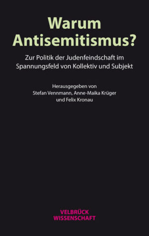 Warum Antisemitismus? | Stefan Vennmann, Anne-Maika Krüger, Felix Kronau