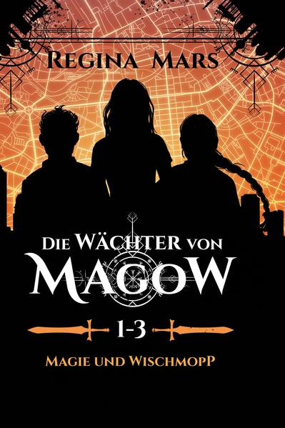 Die Wächter von Magow 1: Magie und Wischmopp (Bände 1-3) | Bundesamt für magische Wesen