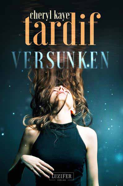 VERSUNKEN | Cheryl Kaye Tardif