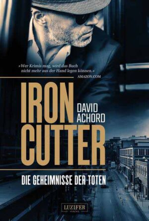 IRONCUTTER - Die Geheimnisse der Toten | David Achord