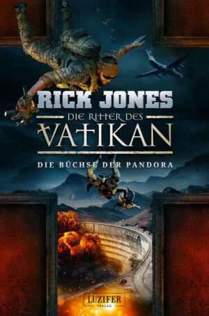 DIE BÜCHSE DER PANDORA (Die Ritter des Vatikan 4) | Rick Jones