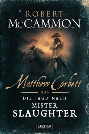MATTHEW CORBETT und die Jagd nach Mister Slaughter historischer Thriller | Robert McCammon