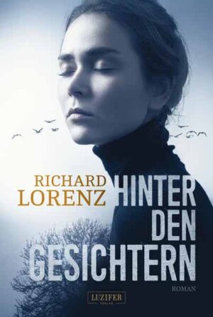 HINTER DEN GESICHTERN | Richard Lorenz