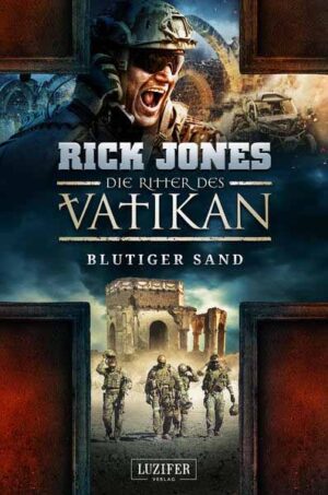 BLUTIGER SAND (Die Ritter des Vatikan 8) | Rick Jones
