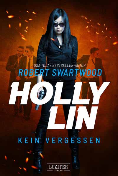 KEIN VERGESSEN (Holly Lin 3) | Robert Swartwood