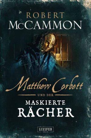 MATTHEW CORBETT und der maskierte Rächer Historischer Thriller | Robert McCammon