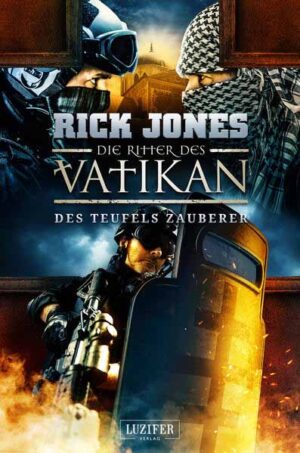 DES TEUFELS ZAUBERER (Die Ritter des Vatikan 12) | Rick Jones