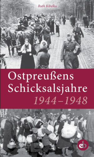 Ostpreußens Schicksalsjahre 1944-1948 | Bundesamt für magische Wesen