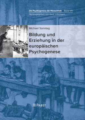 Bildung und Erziehung in der europäischen Psychogenese | Sonntag Michael