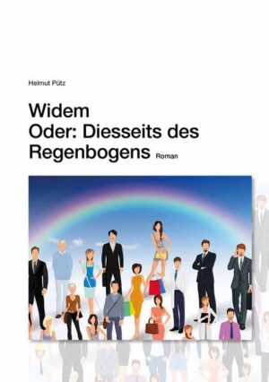 Widem Oder: Diesseits des Regenbogens | Helmut Pütz