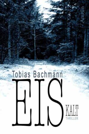 EISkalt. Ein Fall für Herbert Eis. | Tobias Bachmann