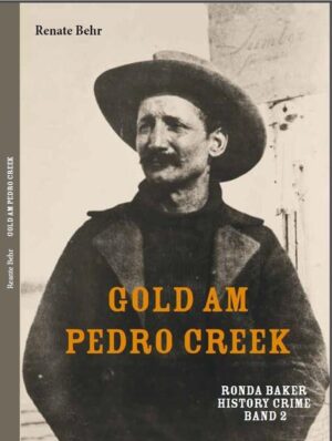 Ronda Baker History Crime Band 2 Gold am Petro Creek | Renate Behr