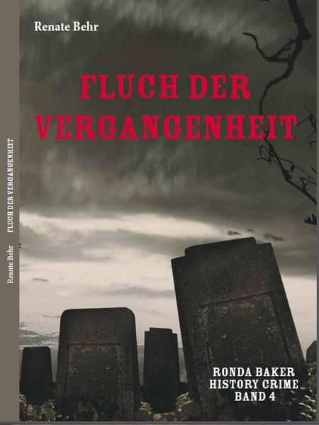 Ronda Baker History Crime Band 4 Fluch der Vergangenheit | Renate Behr