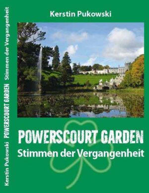 Powerscourt Garden Stimmen der Vergangenheit | Kerstin Pukowski