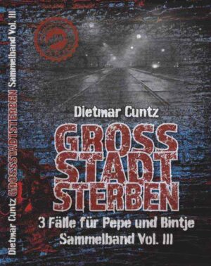 GROSSSTADTSTERBEN Volume 3 | Dietmar Cuntz