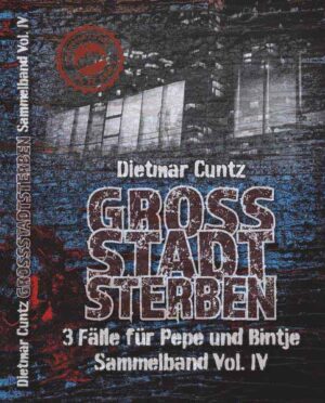 GROSSSTADTSTERBEN Volume 4 | Dietmar Cuntz