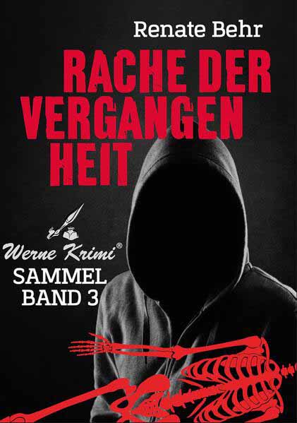 Rache der Vergangenheit Werne Krimi SAMMELBAND 3 | Renate Behr