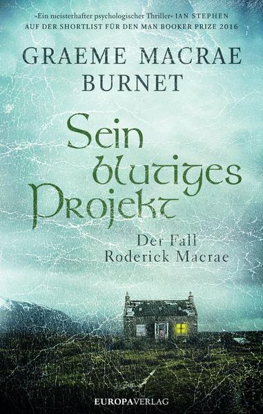 Sein blutiges Projekt Der Fall Roderick Macrae | Graeme Macrae Burnet