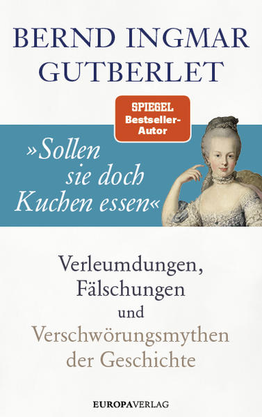 »Sollen sie doch Kuchen essen« | Bernd Ingmar Gutberlet