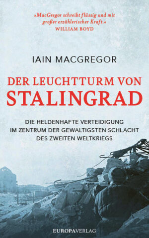 Der Leuchtturm von Stalingrad | Iain MacGregor