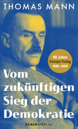 Vom zukünftigen Sieg der Demokratie | Thomas Mann