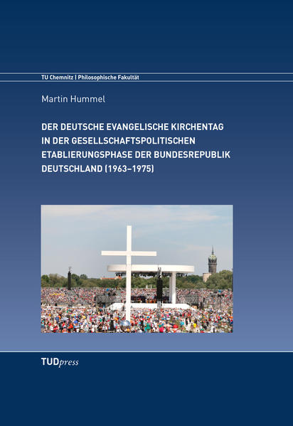 Der Deutsche Evangelische Kirchentag in der gesellschaftspolitischen Etablierungsphase der Bundesrepublik Deutschland (19631975) | Bundesamt für magische Wesen