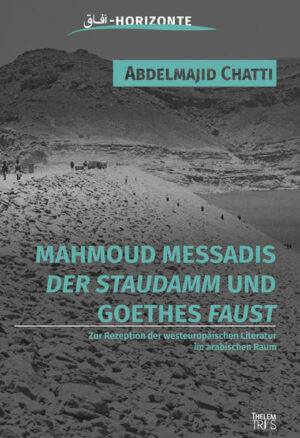 Mahmoud Messadis "Der Staudamm" und Goethes "Faust" | Bundesamt für magische Wesen
