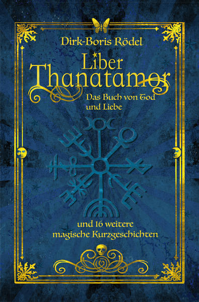 Liber Thanatamor: Das Buch von Tod und Liebe | Bundesamt für magische Wesen
