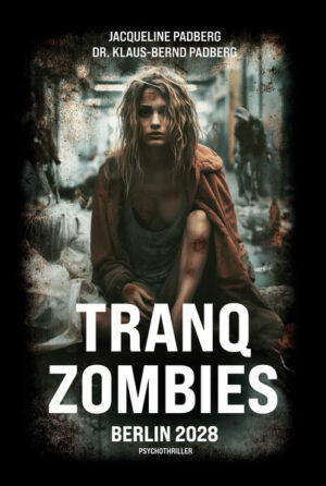 Tranq Zombies Berlin 2028 | Jacqueline Padberg und Dr. Klaus Bernd Padberg